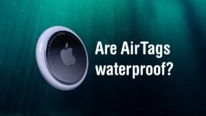 Are AirTags Waterproof
