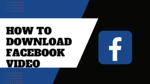 How to Download Videos from Facebook?