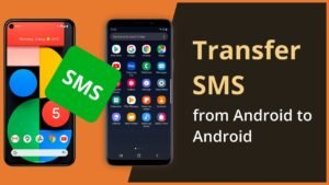 Transfer Text Messages from Android to Android Phone
